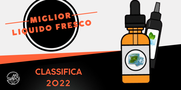 Classifica dei migliori liquidi freschi - ice svapo per sigaretta elettronica del 2022